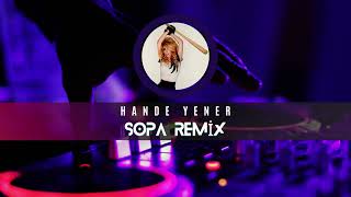 Hande Yener & Sopa (Bcelix Remix)
