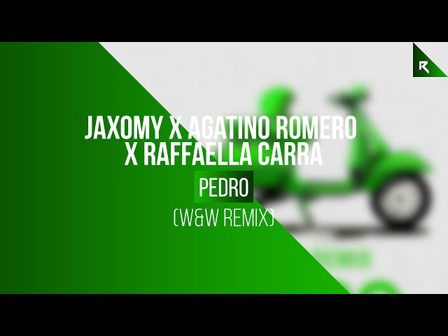 Jaxomy x Agatino Romero x Raffaella Carra - Pedro (W&W Remix) class=
