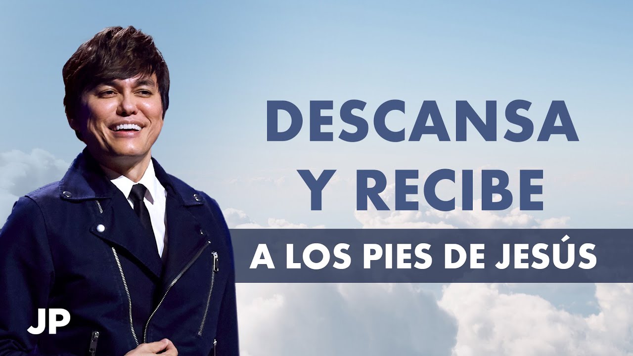 Descansa y recibe a los pies de Jesús | Joseph Prince Spanish