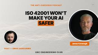 ISO 42001 Will Not Make Your AI Safer | Guest: James Kavanagh