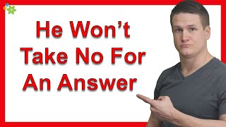 Famous He Won’t Take No For An Answer When I Try To End It Net Worth