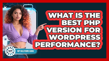 What Is The Best PHP Version For WordPress Performance?
