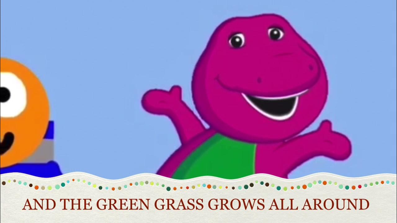 Barney Song And The Green Grass Grows All Around (Featuring Michael Ruffins) YouTube