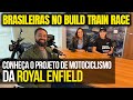 PODCAST ROYAL ENFIELD: Conheça o projeto BUILD TRAIN RACE!