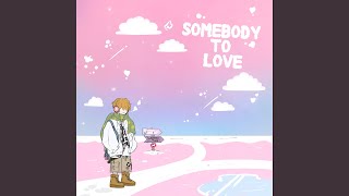 Somebody To Love - Skinny Brown