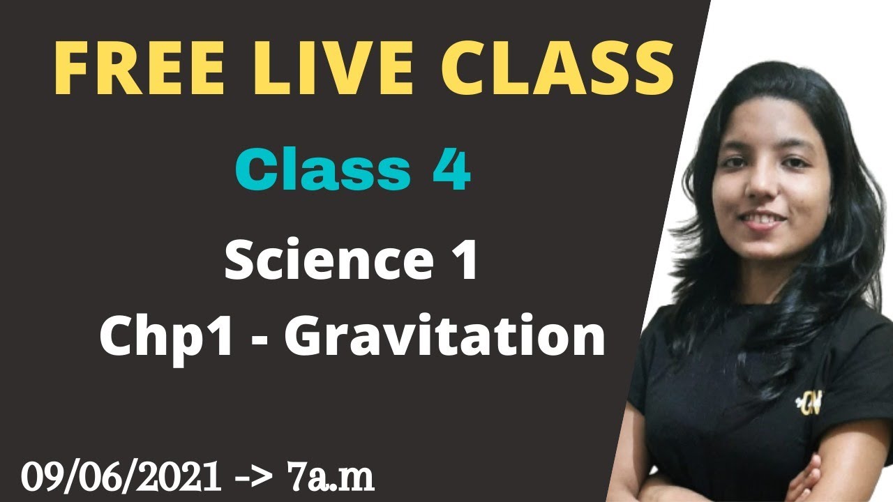 Science Free Live Class 4 || Gravitation || 9th June 2021 || 7 am
