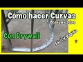 Cómo hacer curvas pronunciadas en Drywall, durlock tablaroca, Panel Rey, Panel Yeso,Gypsum,sheetrock