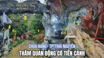 Vãn Cảnh "Động Cổ" Tiên Cảnh Chùa Hang (Đồng Hỷ, Thái Nguyên): Tiên Nữ Phật Động Rất Độc Đáo