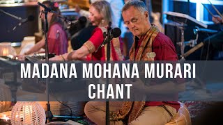 Madana Mohana Murari Chant with Ashraya \u0026 Kirtan Experience - The Mantra Room