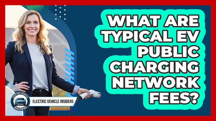 What Are Typical EV Public Charging Network Fees?