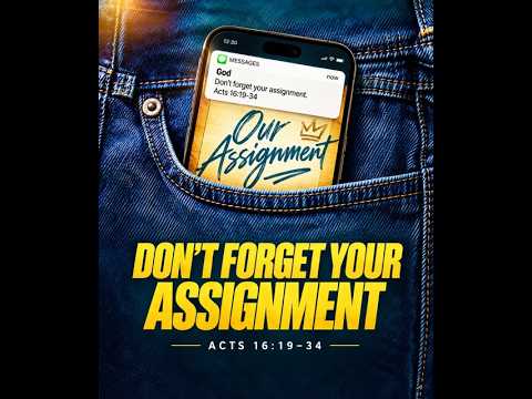 Sermon: Don't Forget Your Assignment