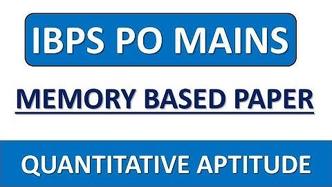 IBPS PO MAINS 2019 MEMORY BASED PAPER || QUANTITATIVE APTITUDE