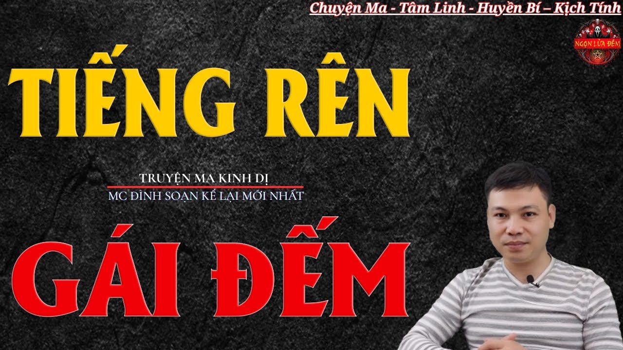 Truyện Ma Đình Soạn - TIẾNG RÊN GÁI ĐẾM | Khiến Bao Chàng Trai Chết Thảm - Chuyện Ma Kinh Dị