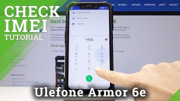 How to Check IMEI in Ulefone Armor 6E - IMEI & Serial Number Checkup