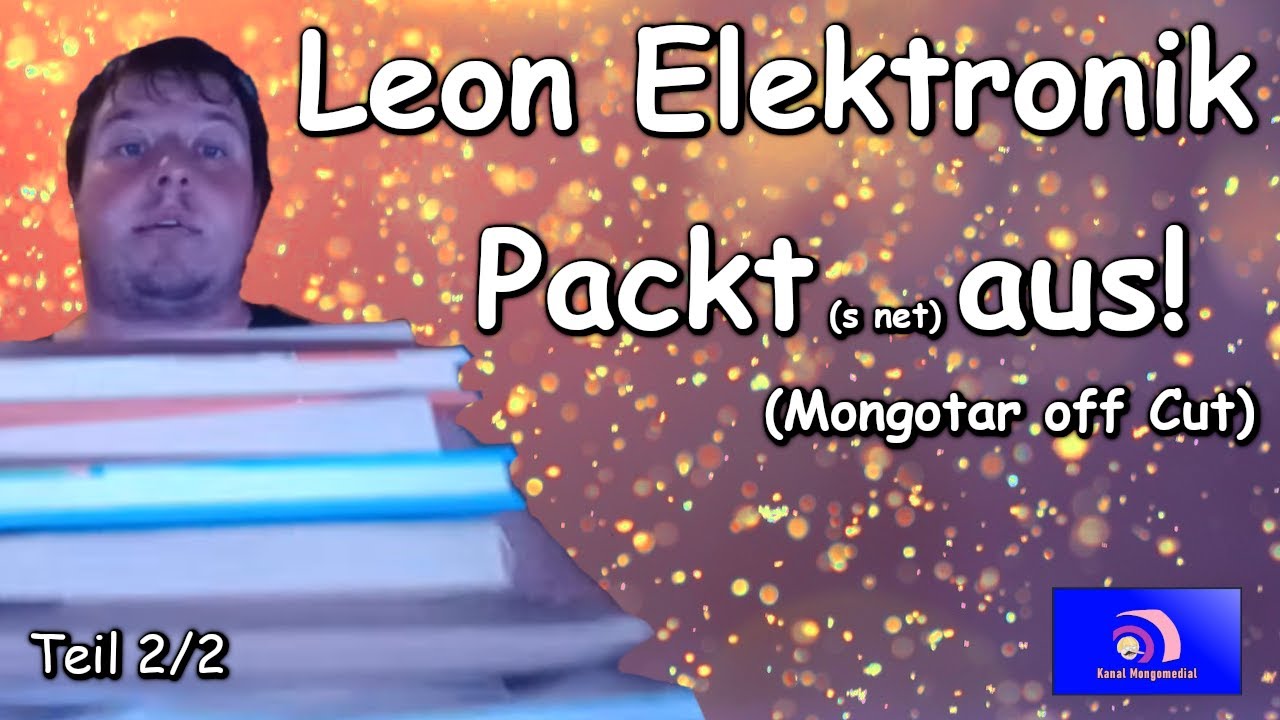 Leon Elektronik ⚡️ Auspacken von Fangeschenken 2/2 (Mongotar)