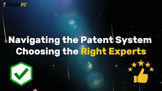 Navigating the Patent System Choosing the Right Experts | PatentPC