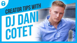 Creator Tips With DJ Dani Cotet | DJ & OnlyFans Creator