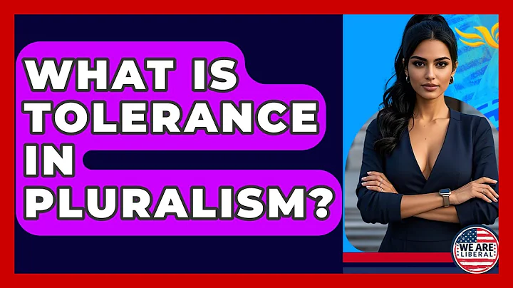 What Is Tolerance In Pluralism? - We Are Liberal
