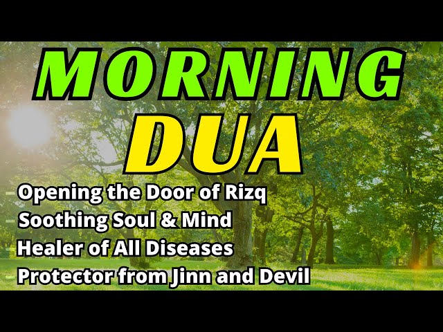 BEAUTIFUL MORNING DUA | FOR PROTECTION | BLESSINGS| RIZQ | THE POWER OF QURAN | أذكار الصباح كاملة class=