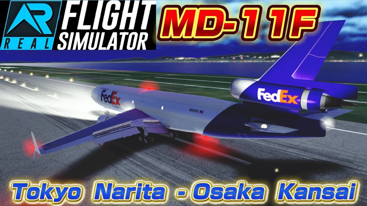 【RFS】FedEx MD-11F | Tokyo Narita (NRT) → Osaka Kansai (KIX)