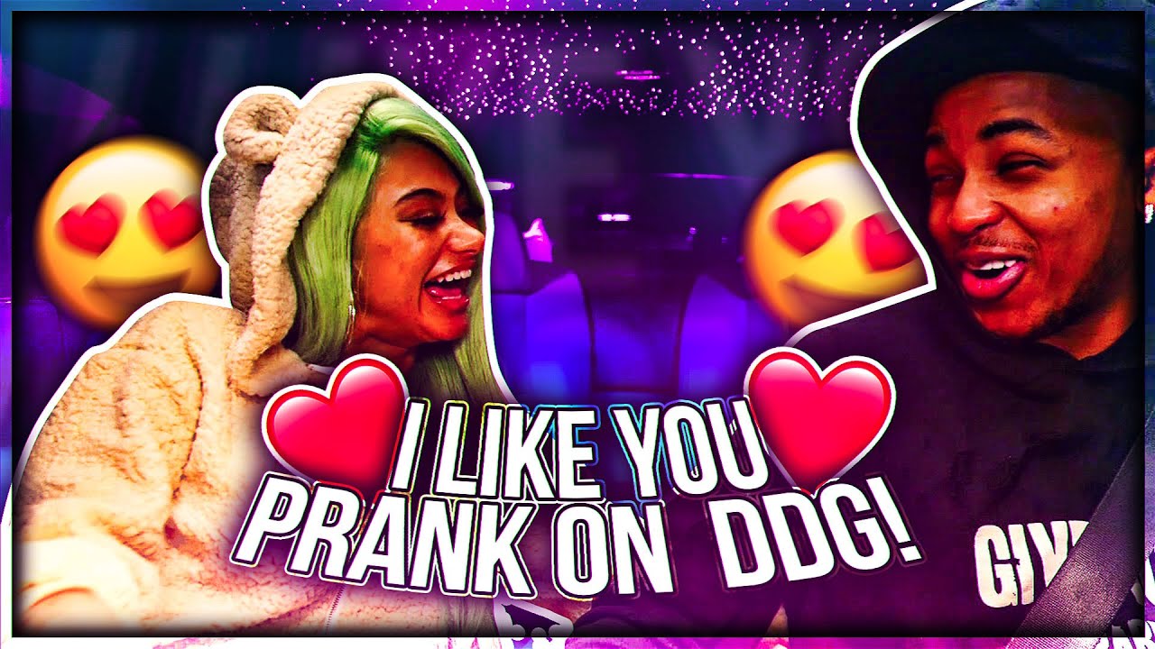 I LIKE YOU DDG PRANK
