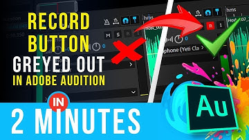 Fix Greyed Out Record Button Adobe Audition