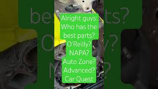 Who has the best parts? #oreillyautoparts #Napa #autozone #advanced #carquest #mechanic #reels #fypシ