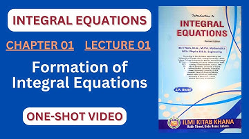 Formation of Integral Equations || Chapter 01: Integral Equation by ZR Bhatti || One-Shot Videos