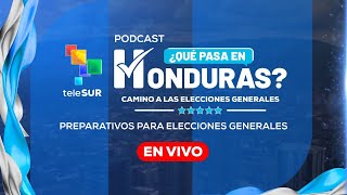 #EnVivo | Panorama político en Honduras | Podcast especial #HondurasDecide2025