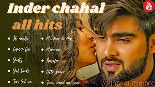 inder chahal all hits songs | latest punjabi songs | kismat teri | inder chahal new songs |