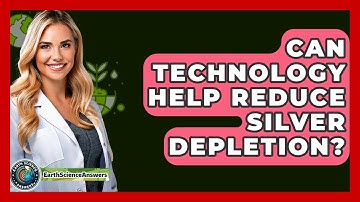 Can Technology Help Reduce Silver Depletion? - Earth Science Answers