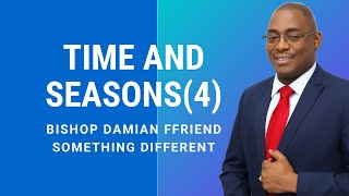 Time and Seasons (4) | Psalm 102:13 | Something Different