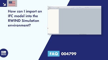 FAQ 004799 | How can I import an IFC model into the RWIND Simulation environment?