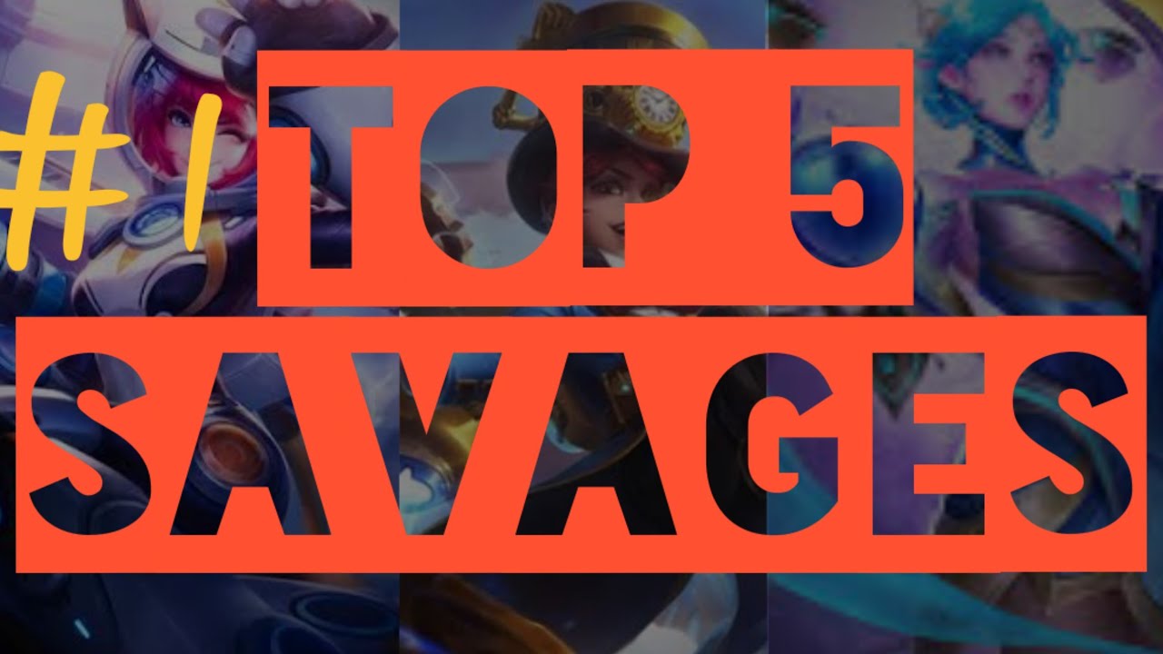 #1: TOP 5 SAVAGES