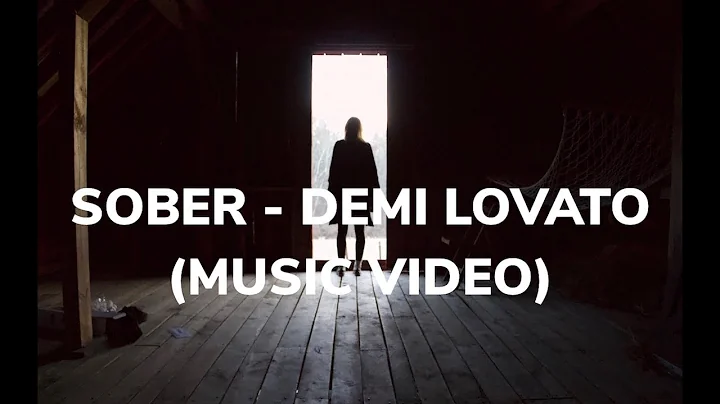 sober - demi lovato (music video)