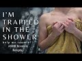 And they were Roommates ASMR | Helping your roommate out of the shower