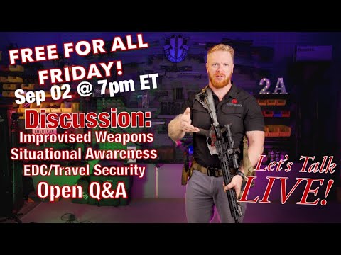 FREE FOR ALL FRIDAY Livestream September 02, 2022 - How to Be Prepared and Armed At All Times