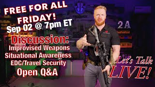 FREE FOR ALL FRIDAY Livestream September 02, 2022 - How to Be Prepared and Armed At All Times