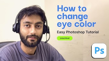 How to Change Eye Colour in Photoshop | Quick Tutorial in Urdu / Hindi | Photoshop Tutorials
