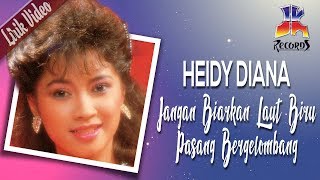 Download lagu Heidy Diana - Jangan Biarkan Laut Biru Pasang Bergelombang   Lyric Video mp3