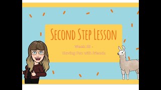 Second Step - Week 20 - Having fun with Friends