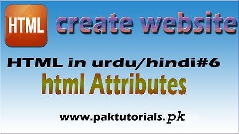 HTML in urdu/hindi- HTML Attributes # 6|paktutorials.pk