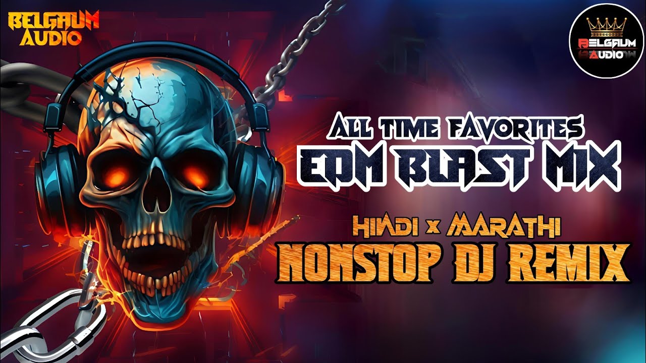 ☠️BRAVO TRACK 112 | 🔊ALL TIME FAVORITES| 💥EDM BLAST MIX | MARATHI × HINDI DJ SONGS | EDM DROP MIX DJ