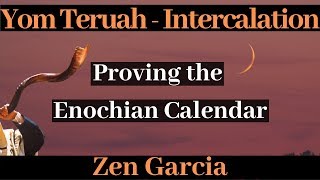 Full Yom Teruah and Intercalation - Proving the Enochian Calendar Guide