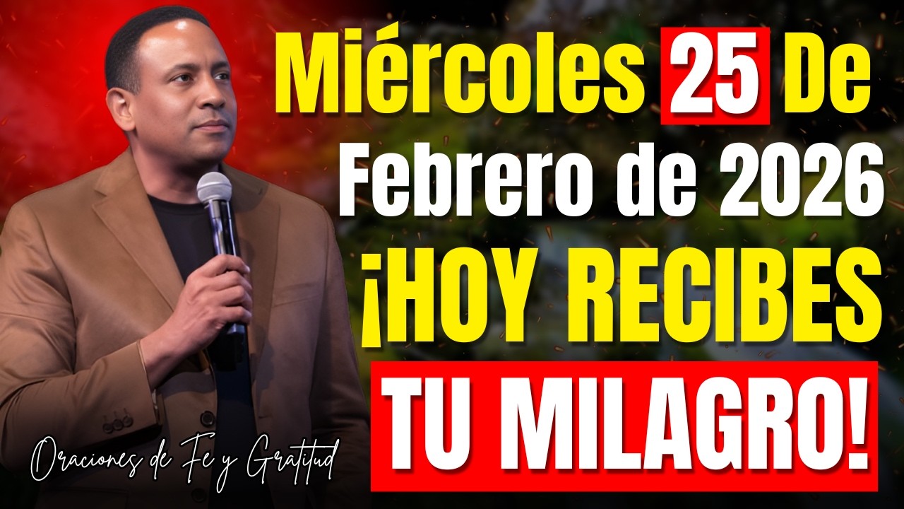 Oración de la mañana para recibir un milagro inesperado 🌅 | Miércoles 25 de febrero de 2026 | JCH