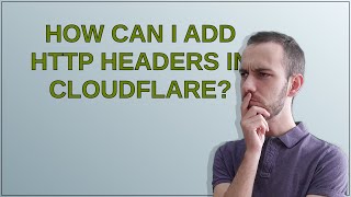 Webmasters: How can I add HTTP headers in Cloudflare