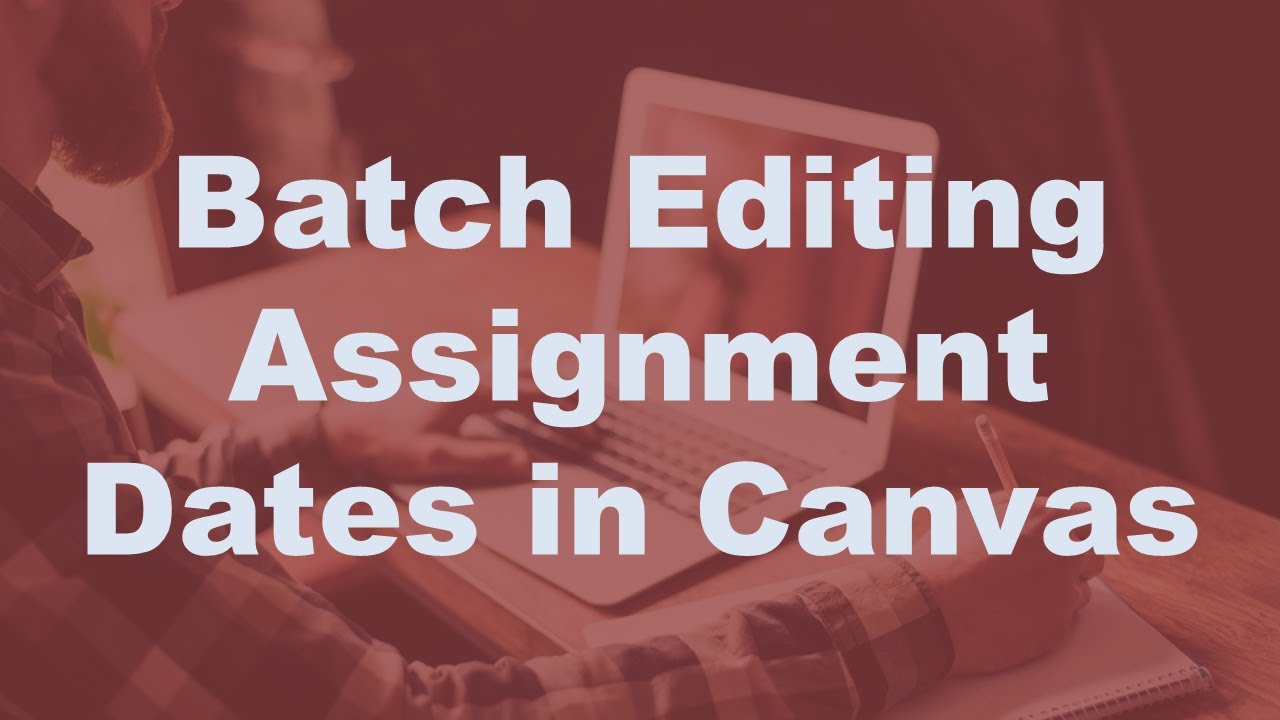 Canvas Due Date Modifier, Teach