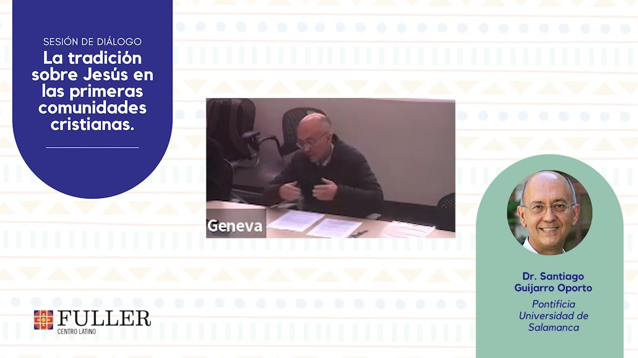 La Tradición sobre Jesús en las primeras comunidades cristianas — Dr. Santiago Guijarro Oporto