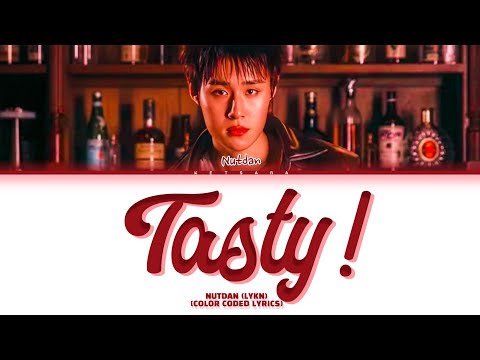 NUTDAN (LYKN) - Tasty [COLOR CODED LYRICS]