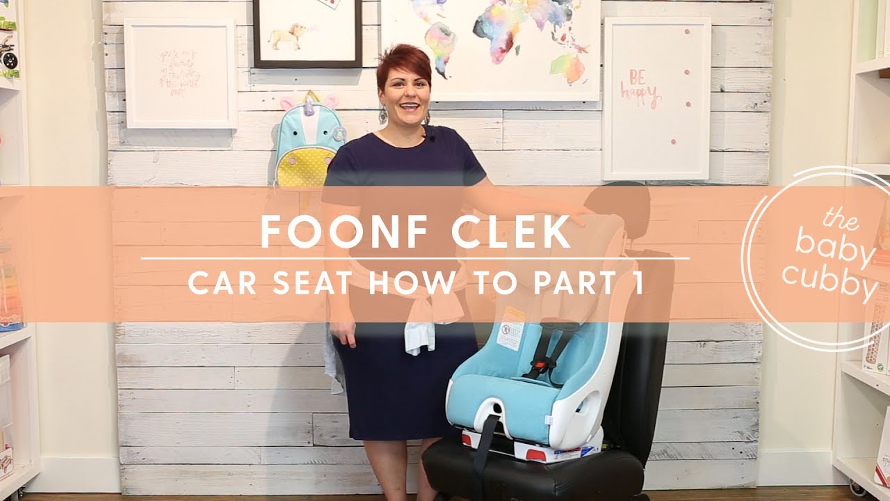 Clek Foonf PART 1: Convertible Car Seat Safety Information